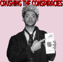 Crushing the Conspiracies 